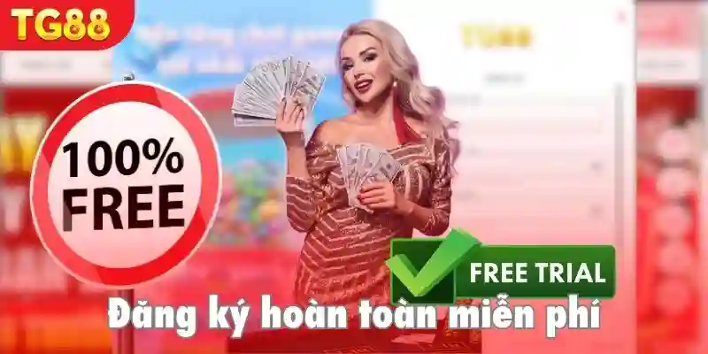 Đăng ký TG88 hoàn toàn miễn phí