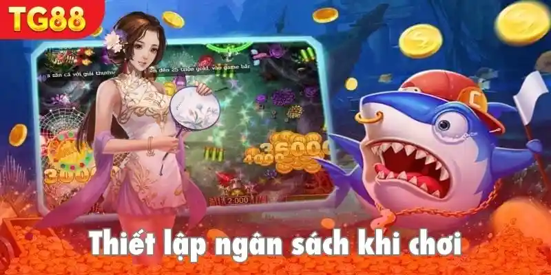 Thiết lập ngân sách cụ thể cho từng game để tránh mất kiểm soát